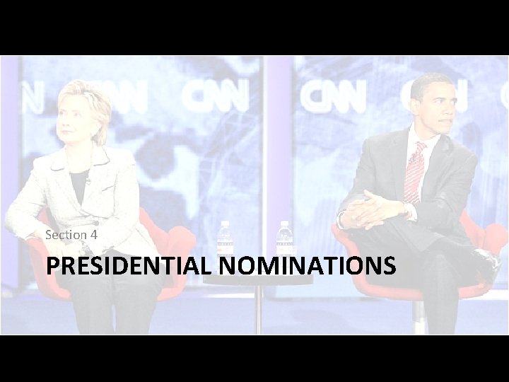 Section 4 PRESIDENTIAL NOMINATIONS 