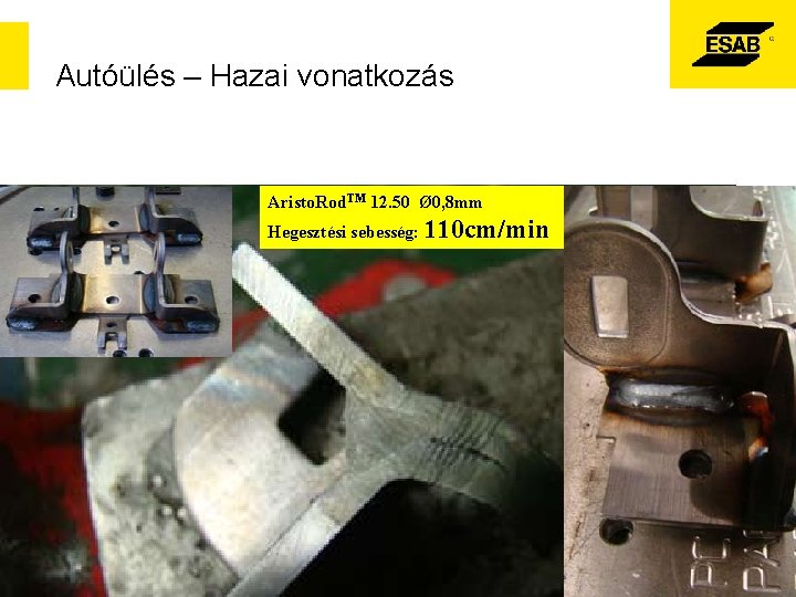 Autóülés – Hazai vonatkozás Aristo. Rod. TM 12. 50 Ø 0, 8 mm Hegesztési