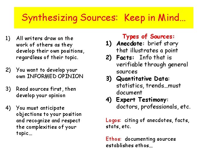 Synthesizing Sources: Keep in Mind… 1) All writers draw on the work of others