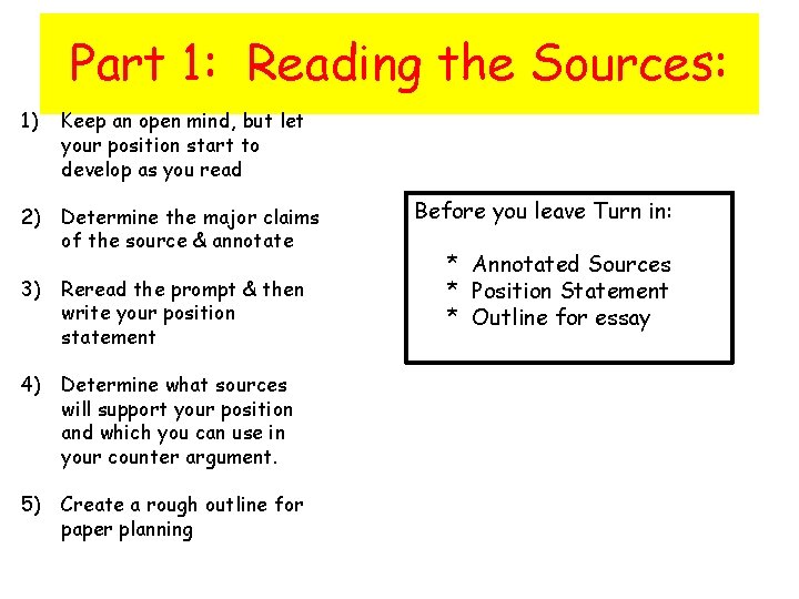 Part 1: Reading the Sources: 1) Keep an open mind, but let your position