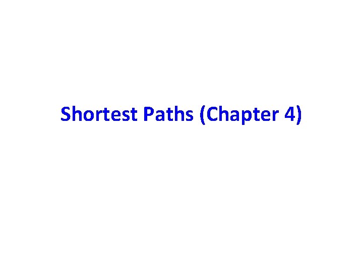 Shortest Paths (Chapter 4) 
