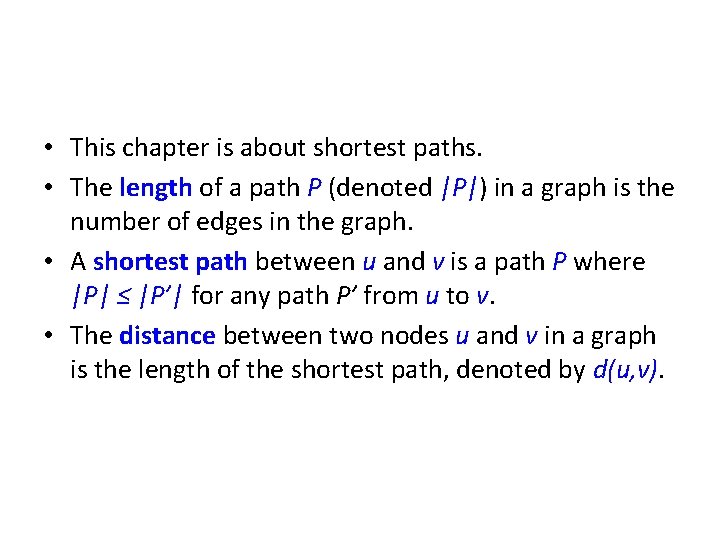  • This chapter is about shortest paths. • The length of a path