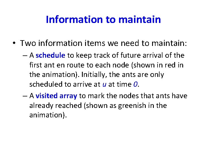 Information to maintain • Two information items we need to maintain: – A schedule
