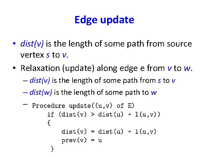 Edge update • dist(v) is the length of some path from source vertex s