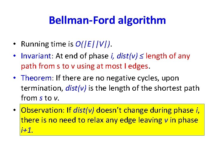 Bellman-Ford algorithm • Running time is O(|E||V|). • Invariant: At end of phase i,
