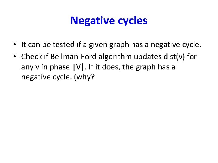 Negative cycles • It can be tested if a given graph has a negative