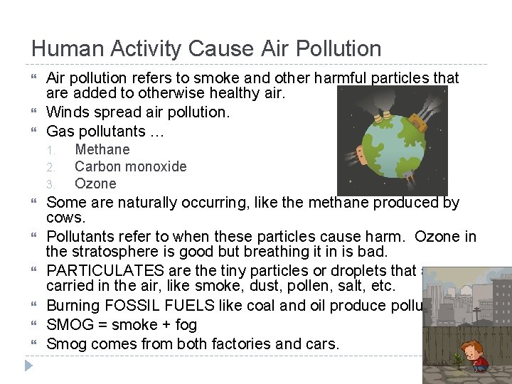 Human Activity Cause Air Pollution Air pollution refers to smoke and other harmful particles