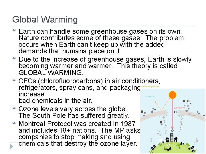 Global Warming Earth can handle some greenhouse gases on its own. Nature contributes some