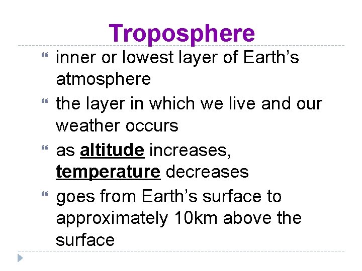 Troposphere inner or lowest layer of Earth’s atmosphere the layer in which we live