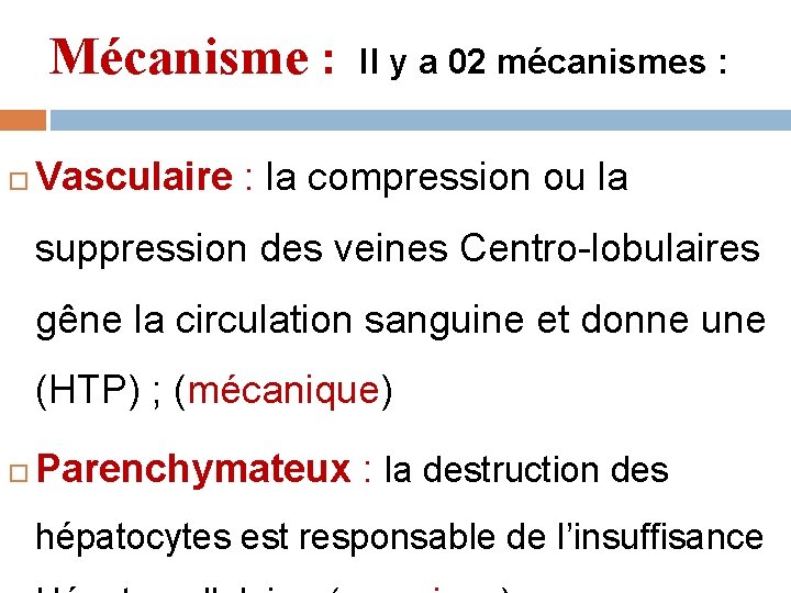 Mécanisme : Il y a 02 mécanismes : Vasculaire : la compression ou la