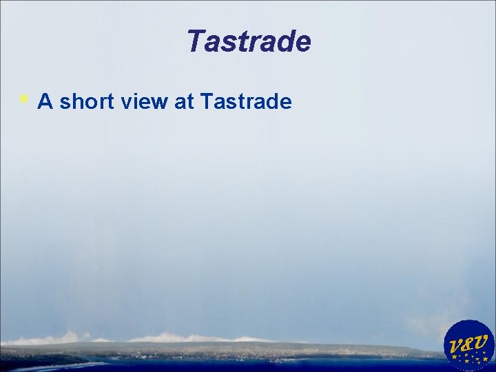 Tastrade * A short view at Tastrade 