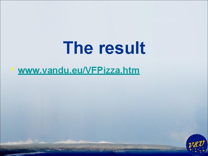The result * www. vandu. eu/VFPizza. htm 