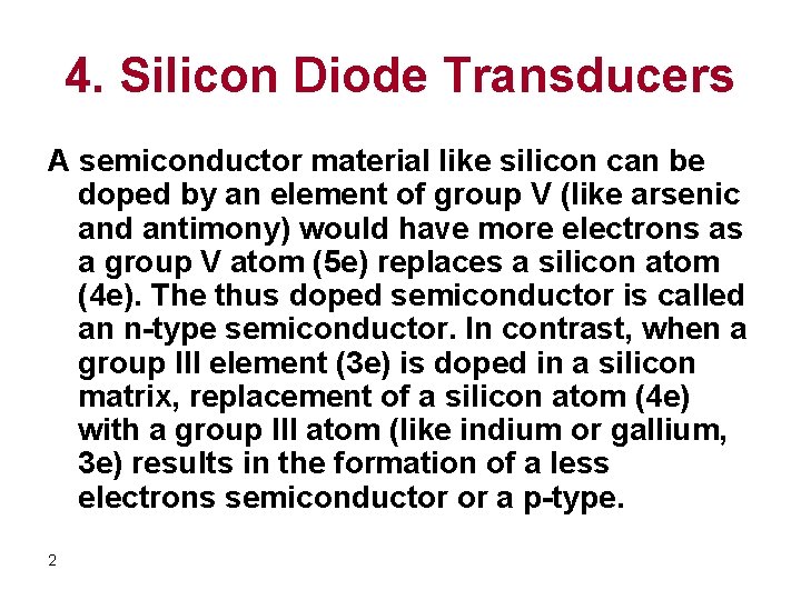 4. Silicon Diode Transducers A semiconductor material like silicon can be doped by an