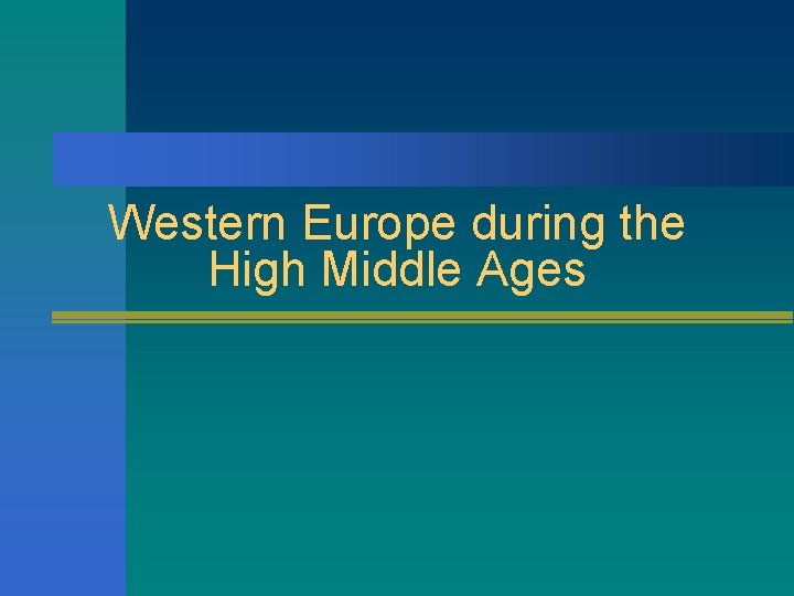 Western Europe during the High Middle Ages 