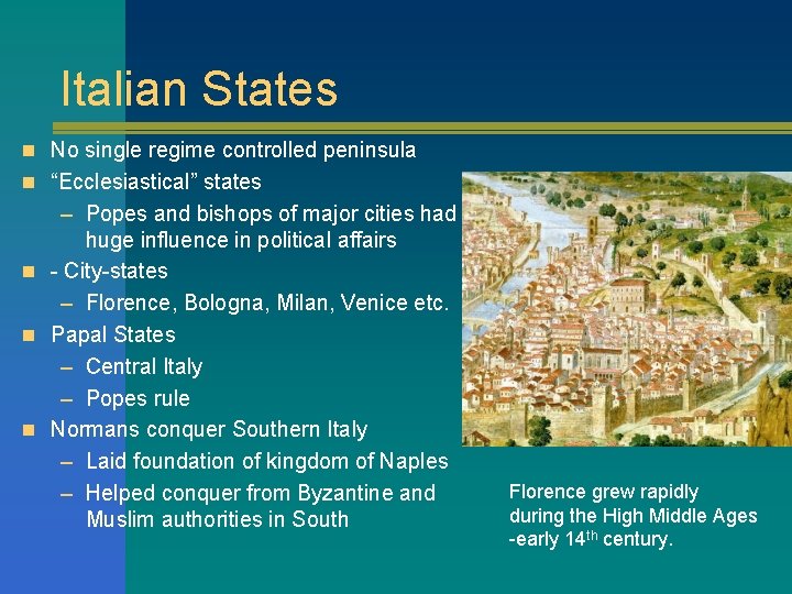 Italian States n No single regime controlled peninsula n “Ecclesiastical” states – Popes and Italian States n No single regime controlled peninsula n “Ecclesiastical” states – Popes and