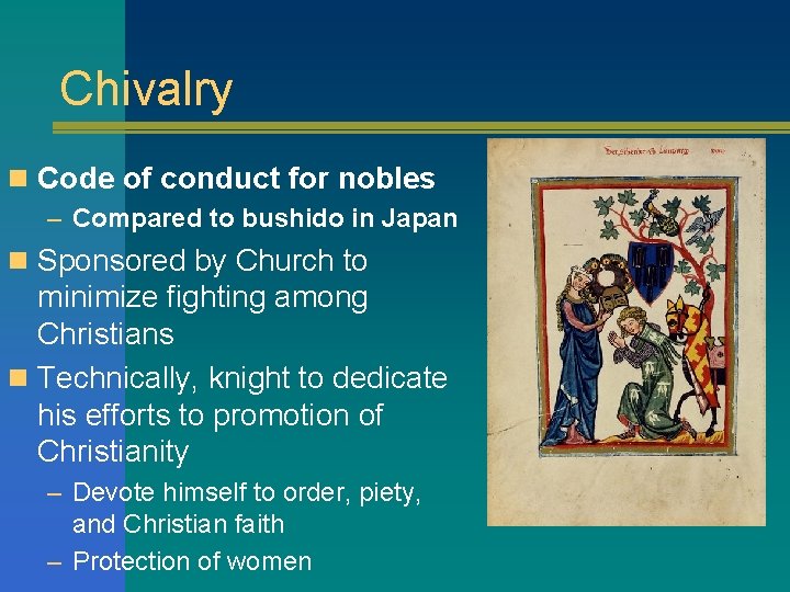 Chivalry n Code of conduct for nobles – Compared to bushido in Japan n