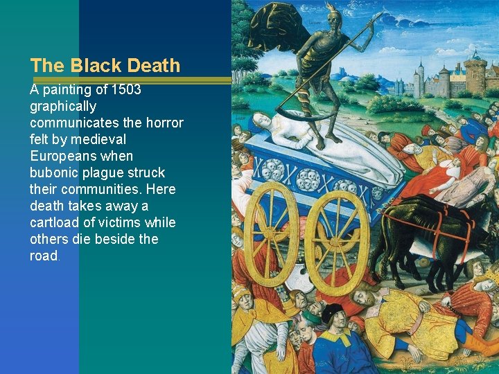 The Black Death A painting of 1503 graphically communicates the horror felt by medieval