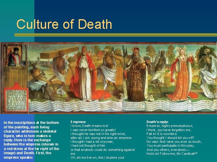 Culture of Death In the inscriptions at the bottom of the painting, each living