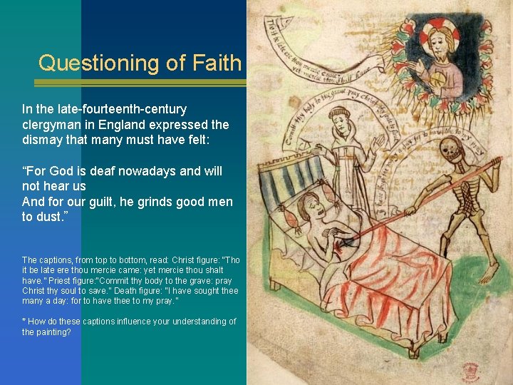 Questioning of Faith In the late-fourteenth-century clergyman in England expressed the dismay that many