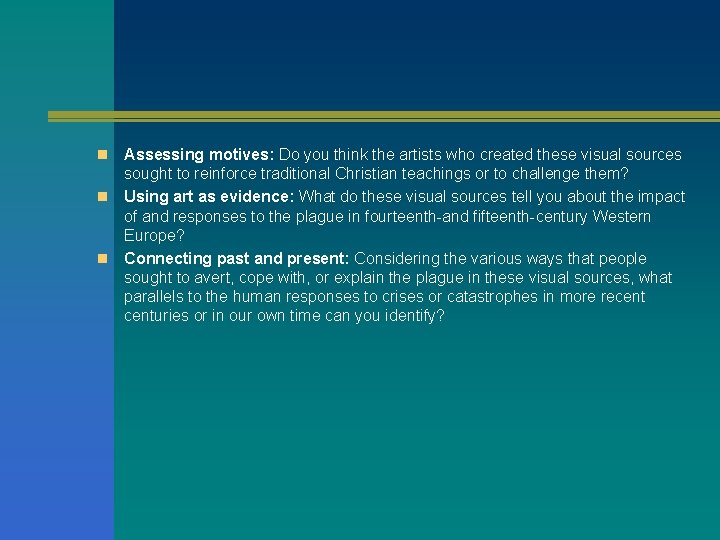 Assessing motives: Do you think the artists who created these visual sources sought to Assessing motives: Do you think the artists who created these visual sources sought to