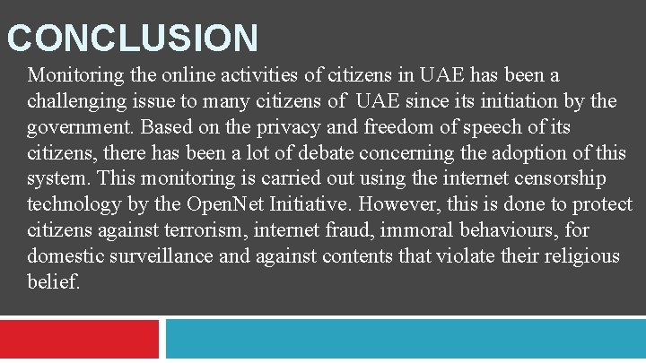 CONCLUSION Monitoring the online activities of citizens in UAE has been a challenging issue