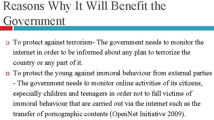 Reasons Why It Will Benefit the Government q To protect against terrorism- The government