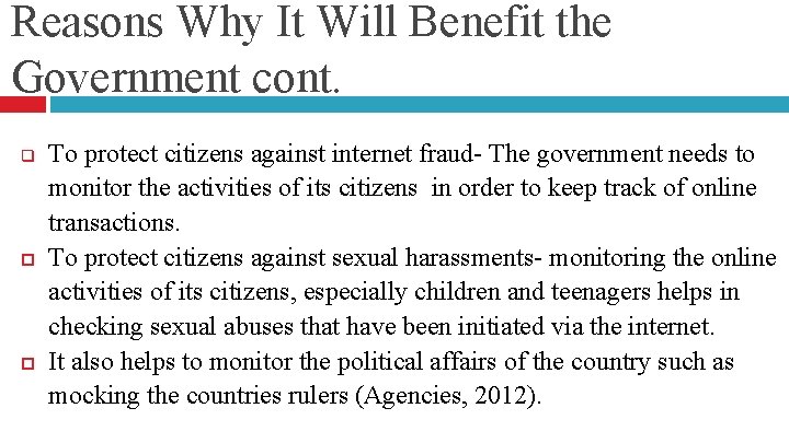 Reasons Why It Will Benefit the Government cont. q To protect citizens against internet
