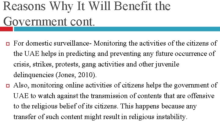 Reasons Why It Will Benefit the Government cont. For domestic surveillance- Monitoring the activities