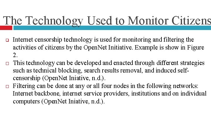 The Technology Used to Monitor Citizens q Internet censorship technology is used for monitoring