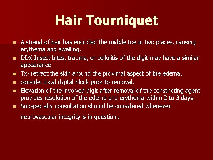 Hair Tourniquet n n n A strand of hair has encircled the middle toe Hair Tourniquet n n n A strand of hair has encircled the middle toe