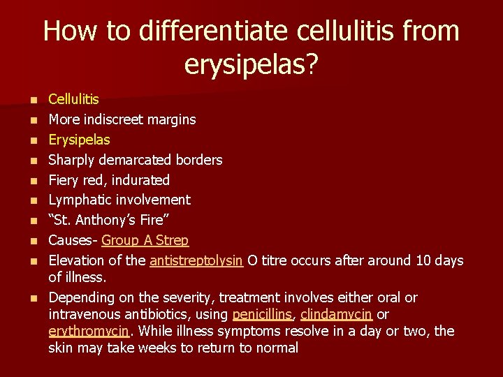 How to differentiate cellulitis from erysipelas? n n n n n Cellulitis More indiscreet How to differentiate cellulitis from erysipelas? n n n n n Cellulitis More indiscreet