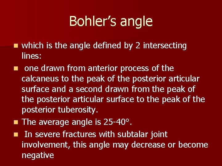 Bohler’s angle n n which is the angle defined by 2 intersecting lines: one Bohler’s angle n n which is the angle defined by 2 intersecting lines: one
