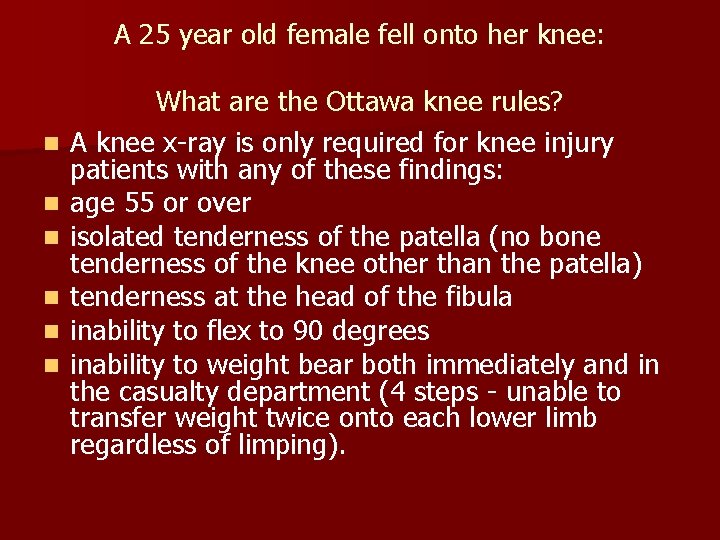 A 25 year old female fell onto her knee: n n n What are A 25 year old female fell onto her knee: n n n What are
