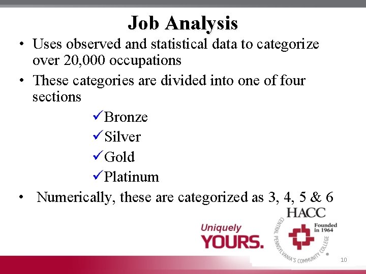 Job Analysis • Uses observed and statistical data to categorize over 20, 000 occupations