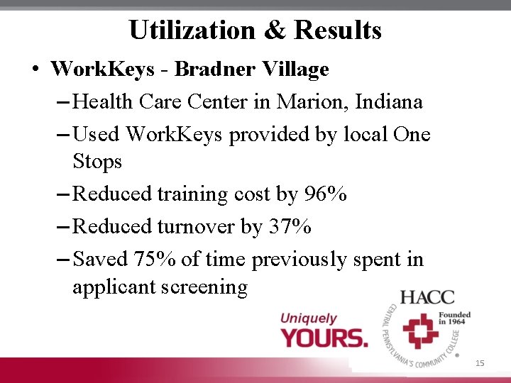 Utilization & Results • Work. Keys - Bradner Village – Health Care Center in