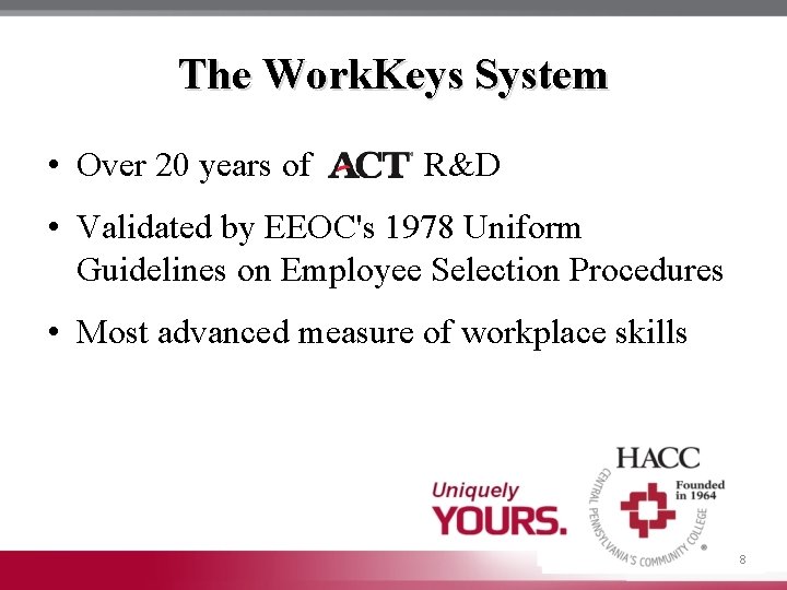 The Work. Keys System • Over 20 years of R&D • Validated by EEOC's