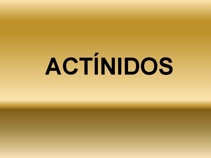 ACTÍNIDOS 