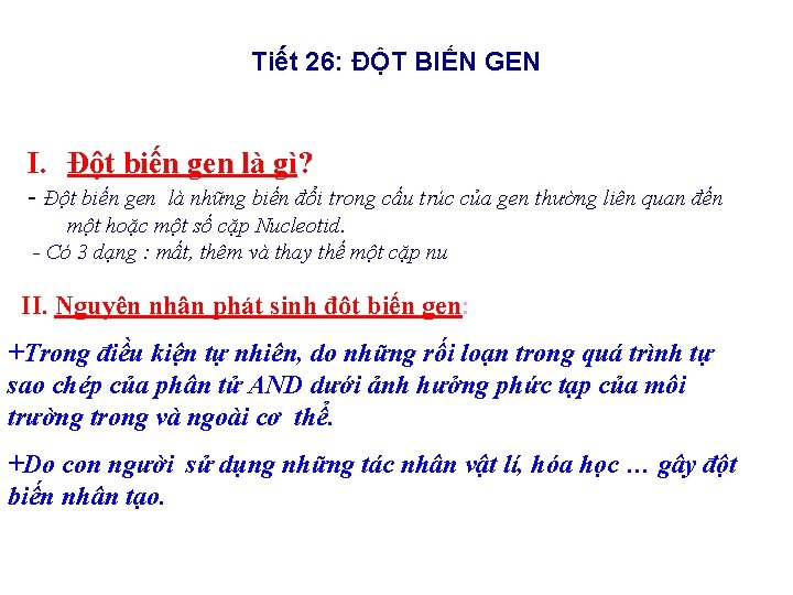 Tiết 26: ĐỘT BIẾN GEN I. Đột biến gen là gì? - Đột biến