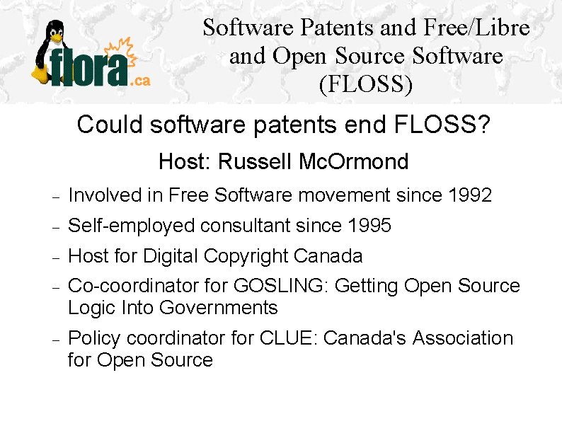 Software Patents and Free/Libre and Open Source Software (FLOSS) Could software patents end FLOSS?