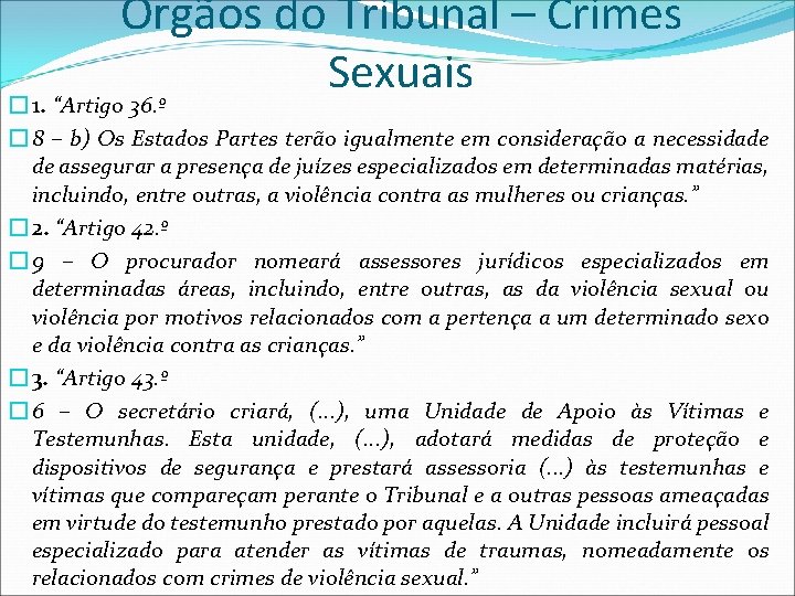 Órgãos do Tribunal – Crimes Sexuais � 1. “Artigo 36. º � 8 –