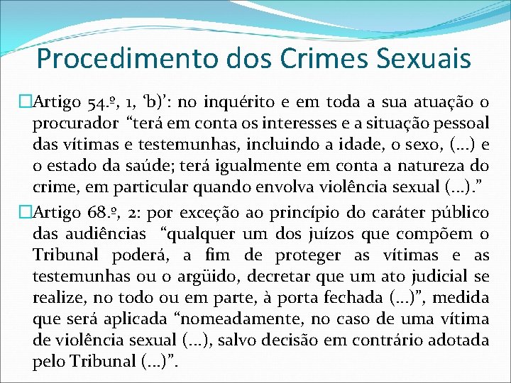 Procedimento dos Crimes Sexuais �Artigo 54. º, 1, ‘b)’: no inquérito e em toda