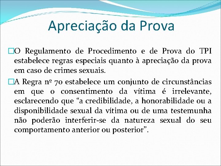 Apreciação da Prova �O Regulamento de Procedimento e de Prova do TPI estabelece regras