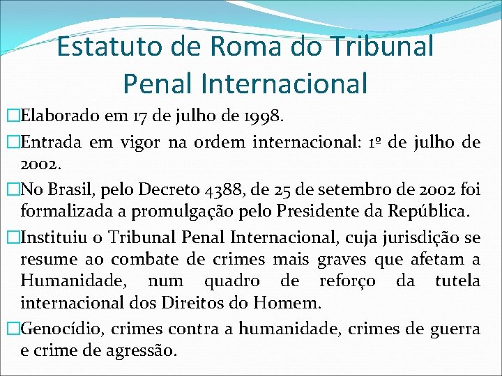 Estatuto de Roma do Tribunal Penal Internacional �Elaborado em 17 de julho de 1998.