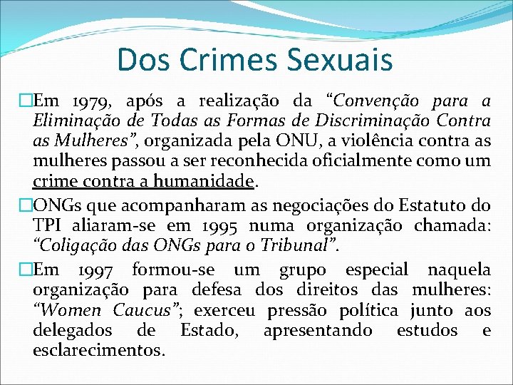 Dos Crimes Sexuais �Em 1979, após a realização da “Convenção para a Eliminação de