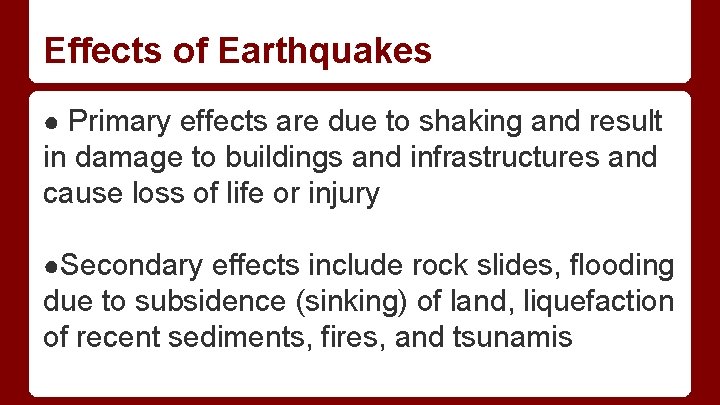 Effects of Earthquakes ● Primary effects are due to shaking and result in damage Effects of Earthquakes ● Primary effects are due to shaking and result in damage
