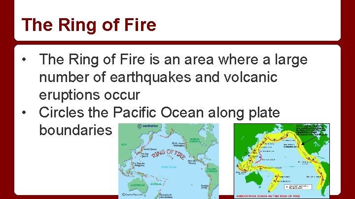 The Ring of Fire • The Ring of Fire is an area where a The Ring of Fire • The Ring of Fire is an area where a