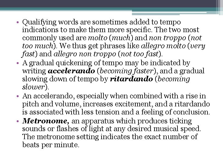  • Qualifying words are sometimes added to tempo indications to make them more