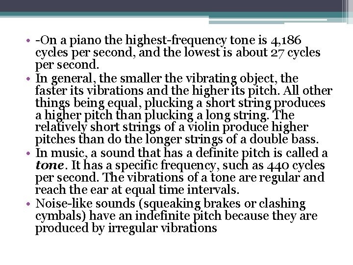  • -On a piano the highest-frequency tone is 4, 186 cycles per second,