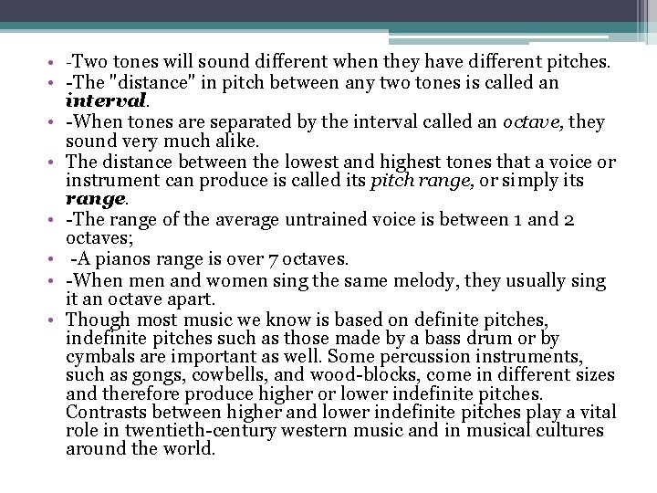  • -Two tones will sound different when they have different pitches. • -The