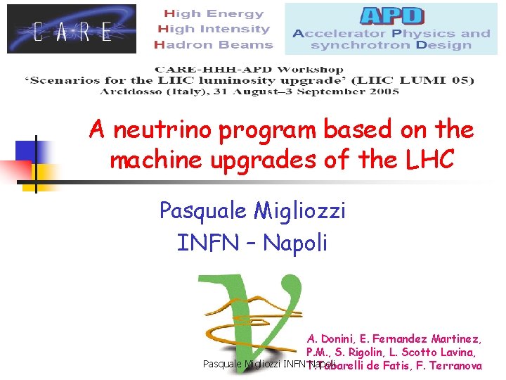 A neutrino program based on the machine upgrades of the LHC Pasquale Migliozzi INFN
